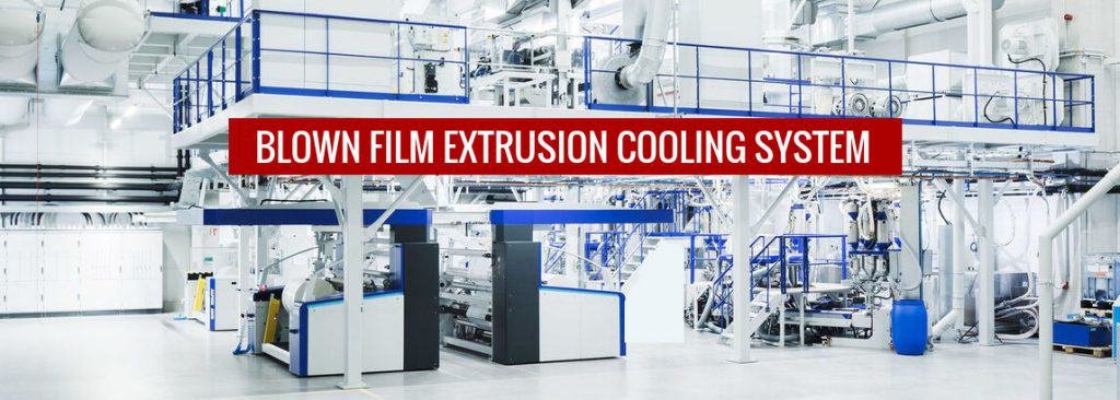 Blown Film Extrusion Cooling System in UAE